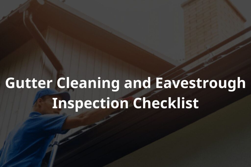 gutter-cleaning-and-eavestrough-inspection-checklist-for-toronto-homeowners